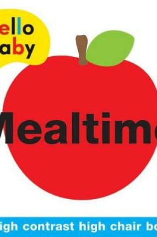 Cover of Hello Baby: Mealtime High Chair Book