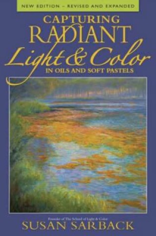 Cover of Capturing Radiant Light & Color in Oils and Pastels