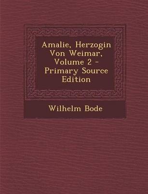 Book cover for Amalie, Herzogin Von Weimar, Volume 2