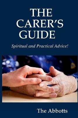 Book cover for THE Carer's Guide - Spiritual and Practical Advice!