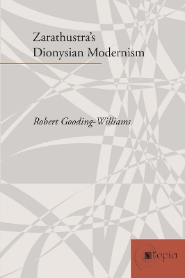 Book cover for Zarathustra’s Dionysian Modernism