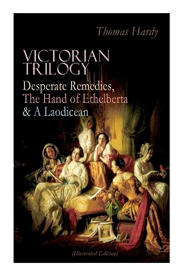 Book cover for Victorian Trilogy: Desperate Remedies, the Hand of Ethelberta & a Laodicean