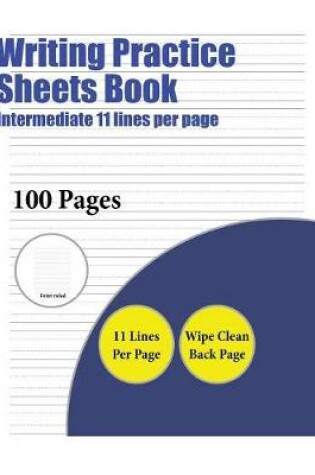 Cover of Writing Practice Sheets Book (Intermediate 11 lines per page)