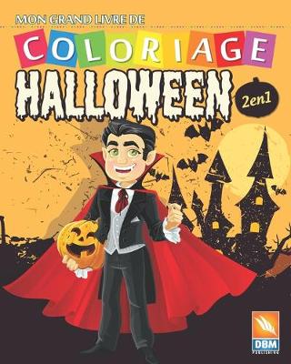 Book cover for Mon grand livre de coloriage - Halloween - 2 en 1