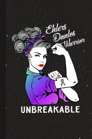 Cover of Ehlers Danlos Warrior Unbreakable