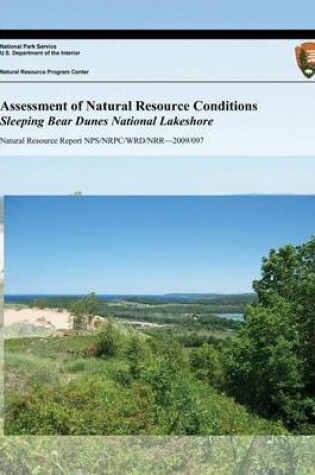 Cover of Assessment of Natural Resource Conditions Sleeping Bear Dunes National Lakeshore