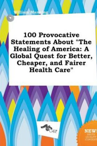 Cover of 100 Provocative Statements about the Healing of America