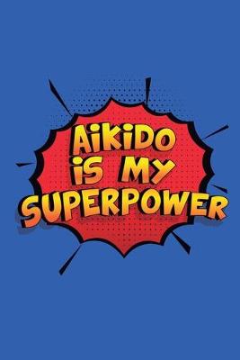 Book cover for Aikido Is My Superpower