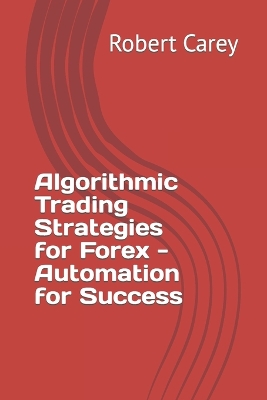 Book cover for Algorithmic Trading Strategies for Forex - Automation for Success