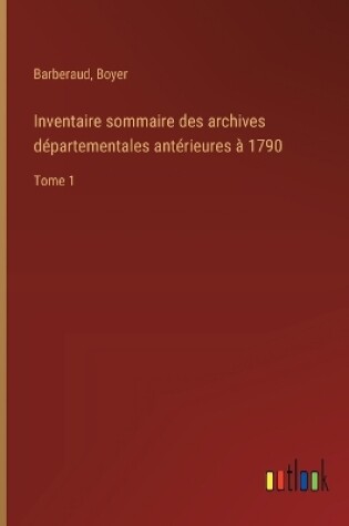 Cover of Inventaire sommaire des archives d�partementales ant�rieures � 1790