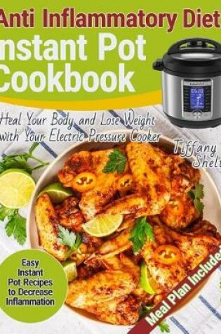 Cover of Anti Inflammatory Diet Instant Pot Cookbook