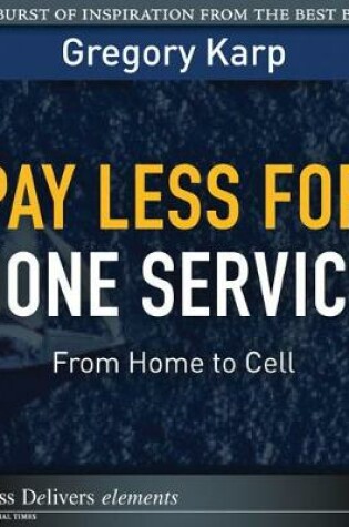 Cover of Pay Less for Phone Services