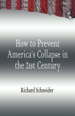 Book cover for How to Prevent America's Collapse in the 21st Century