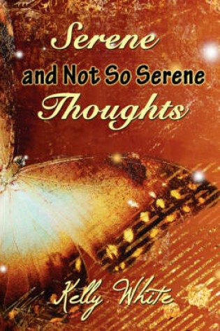 Cover of Serene and Not So Serene Thoughts