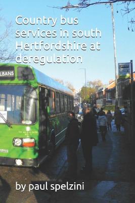 Book cover for Country buses in South Hertfordshire at Deregulation