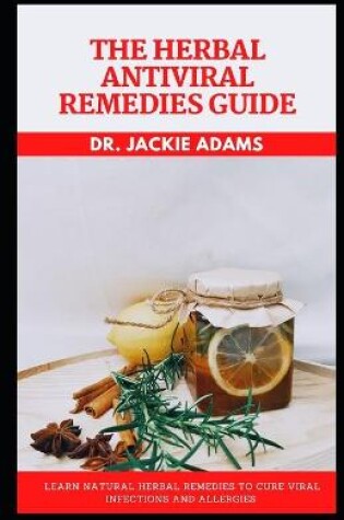 Cover of The Herbal Antiviral Remedies Guide