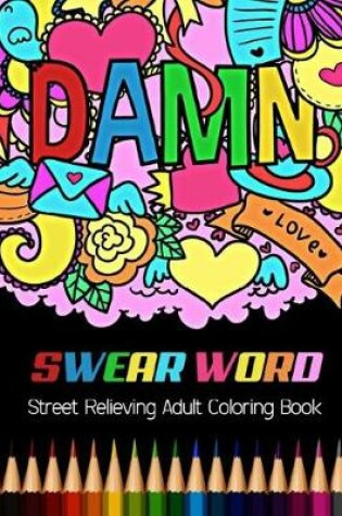 Cover of Damn Swear Word Street Relieving Adult Coloring Book