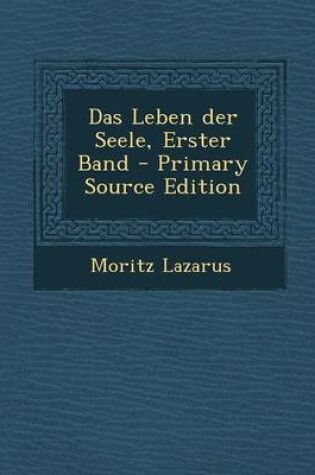 Cover of Das Leben Der Seele, Erster Band - Primary Source Edition