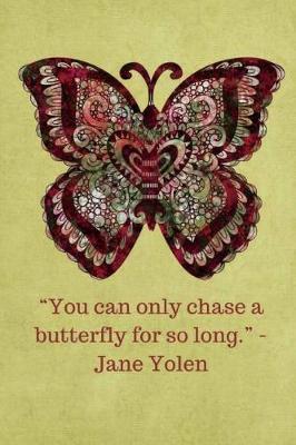 Book cover for You can only chase a butterfly for so long -Jane Yolen - Tan