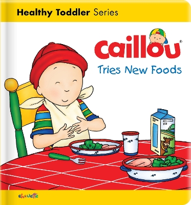 Book cover for Caillou Tries New Foods