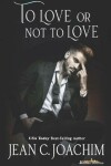 Book cover for To Love or Not to Love