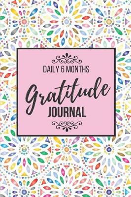 Book cover for Daily 6 Months Gratitude Journal