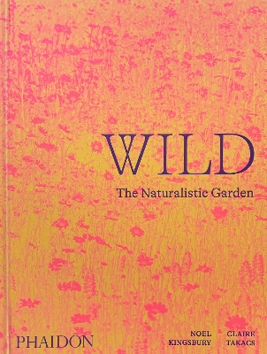 Book cover for Wild: The Naturalistic Garden