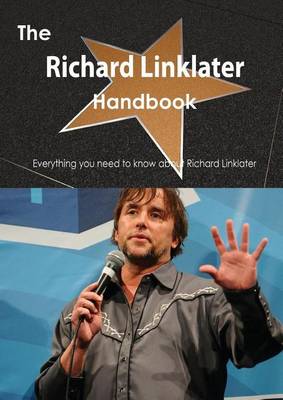 Book cover for The Richard Linklater Handbook - Everything You Need to Know about Richard Linklater