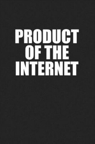 Cover of Product of the Internet