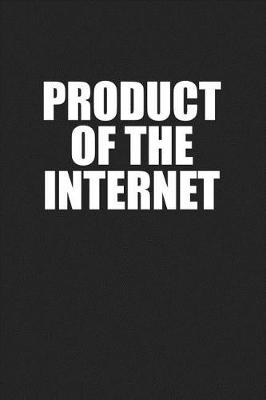 Book cover for Product of the Internet