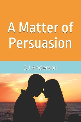 Book cover for A Matter of Persuasion