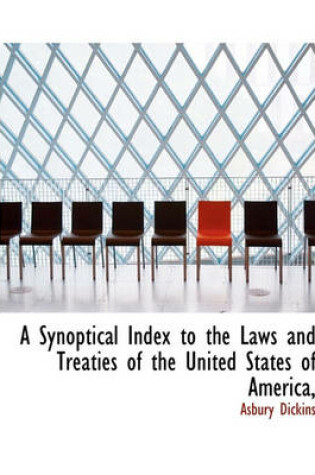 Cover of A Synoptical Index to the Laws and Treaties of the United States of America,