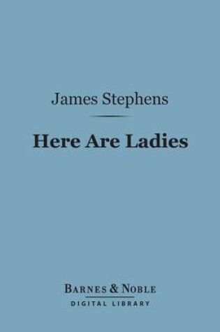 Cover of Here Are Ladies (Barnes & Noble Digital Library)