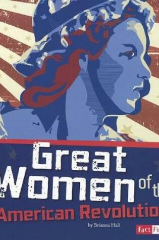 Cover of Great Women of the American Revolution