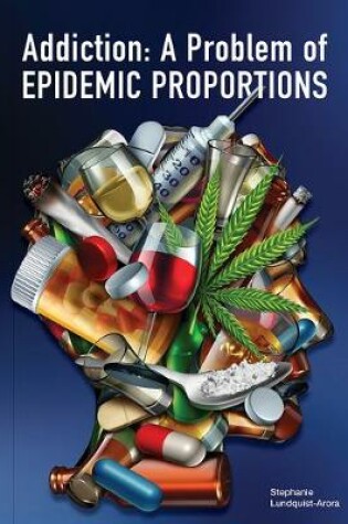 Cover of Addiction: A Problem of Epidemic Proportions