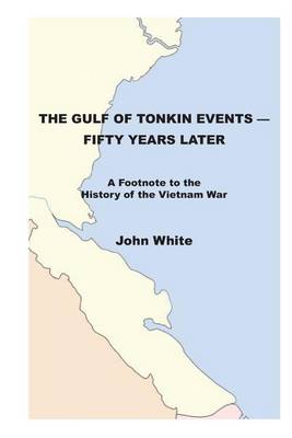 Book cover for The Gulf of Tonkin Events-Fifty Years Later