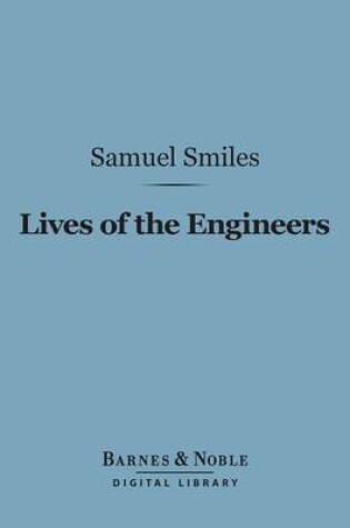 Cover of Lives of the Engineers (Barnes & Noble Digital Library)