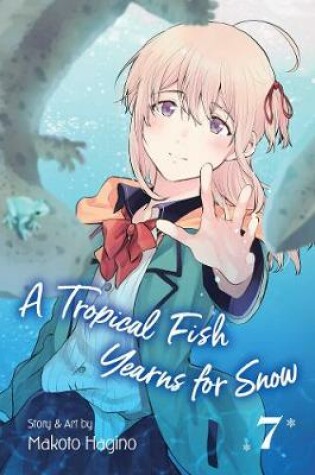 Cover of A Tropical Fish Yearns for Snow, Vol. 7