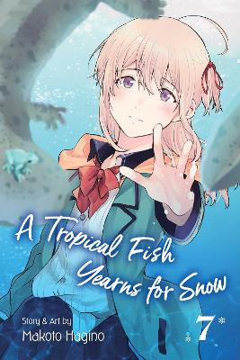 Cover of A Tropical Fish Yearns for Snow, Vol. 7