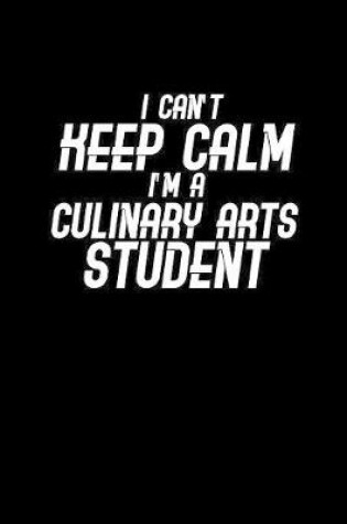 Cover of I can't keep calm I'm a culinary arts students