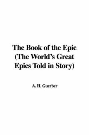 Cover of The Book of the Epic (the World's Great Epics Told in Story)