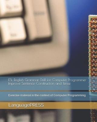 Book cover for ESL English Grammar Drill for Computer Programmer Improve Sentence Construction and Tense