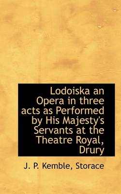 Book cover for Lodoiska an Opera in Three Acts as Performed by His Majesty's Servants at the Theatre Royal, Drury