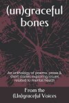 Book cover for (un)graceful bones