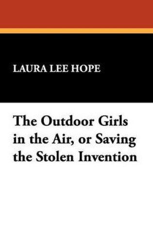 Cover of The Outdoor Girls in the Air, or Saving the Stolen Invention