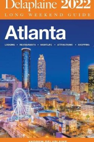 Cover of Atlanta - The Delaplaine 2022 Long Weekend Guide