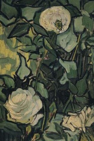 Cover of Roses, Vincent Van Gogh. Ruled Journal