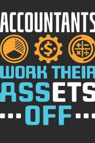 Cover of Accountants Work Their Assets Off