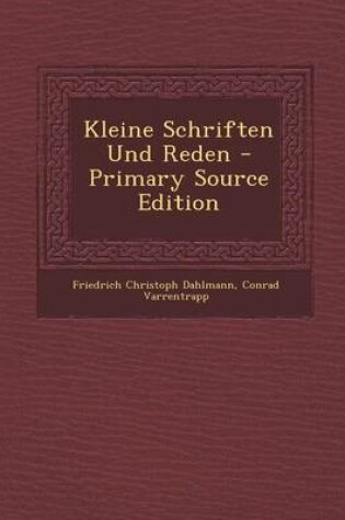 Cover of Kleine Schriften Und Reden - Primary Source Edition