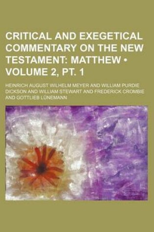 Cover of Critical and Exegetical Commentary on the New Testament Volume 2, PT. 1; Matthew